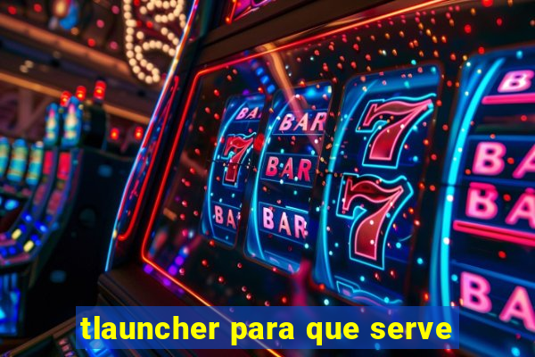 tlauncher para que serve